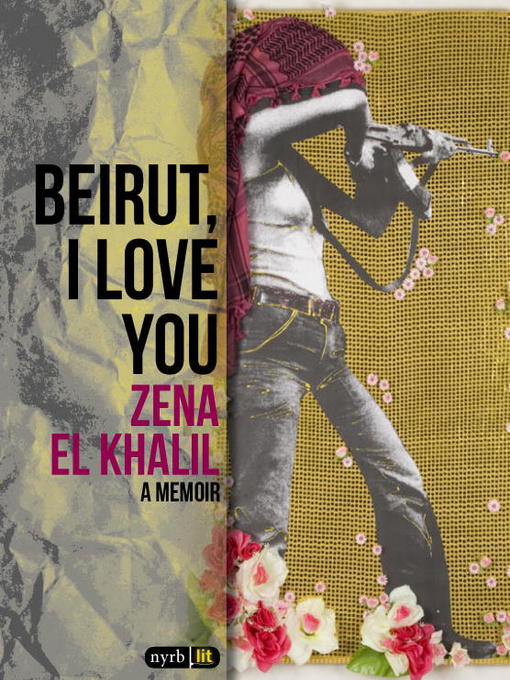 Title details for Beirut, I Love You by Zena el Khalil - Available